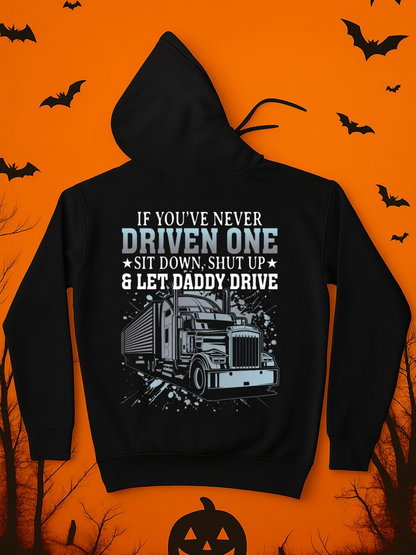 Men's Graphic Hoodie If Youve Never Driven One Sit Down Shut Up Let Daddy Drive Classic Truck
