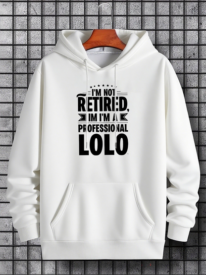 Men's Graphic Hoodie Im Not Retired Im A Professional Lolo Hoodie