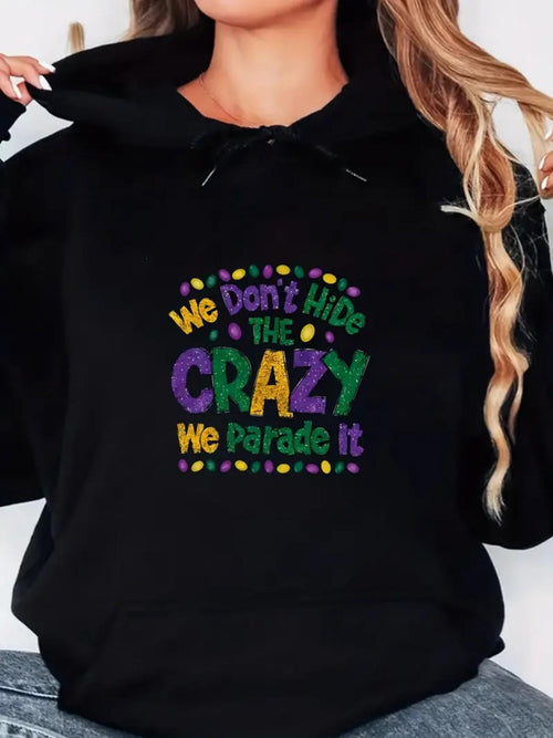 Women's Graphic Hoodie We Dont Hide The Crazy We Parade It Neon Colors Parade Letters Hoodie