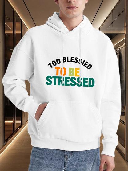 Men's Graphic Hoodie Too Blessed To Be Stressed Bold Multicolor Motivational Slogan Hoodie