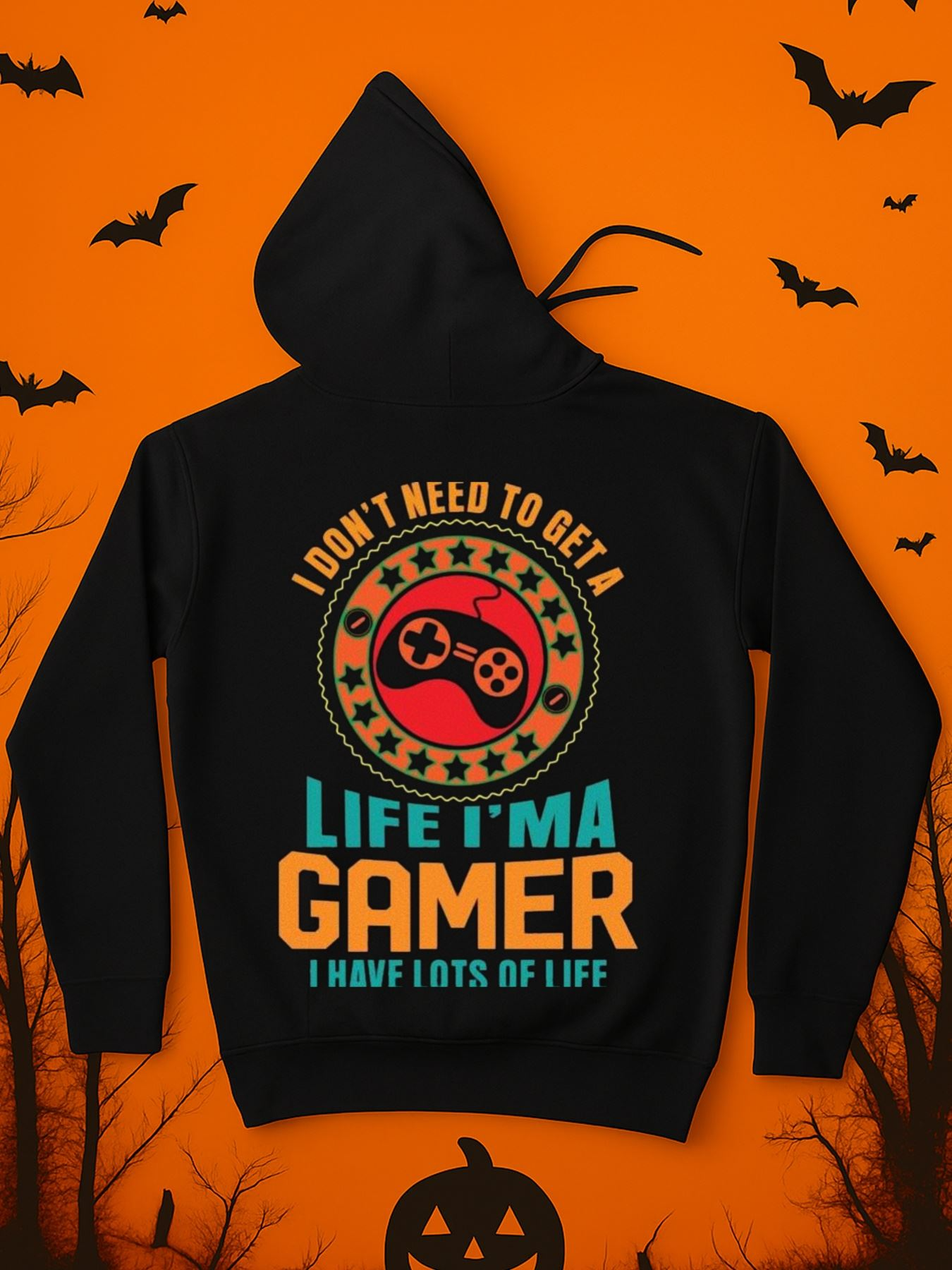 Men's Graphic Hoodie I Dont Need To Get A Life Im A Gamer With Stars And Classic Gamepad Graphic Gamer