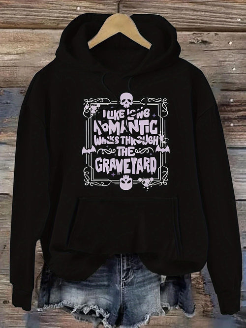 Women's Graphic Hoodie I Like Being Romantic Walking Through The Graveyard Surrounded By Skulls And Creepy Gothic Elements Hoodie