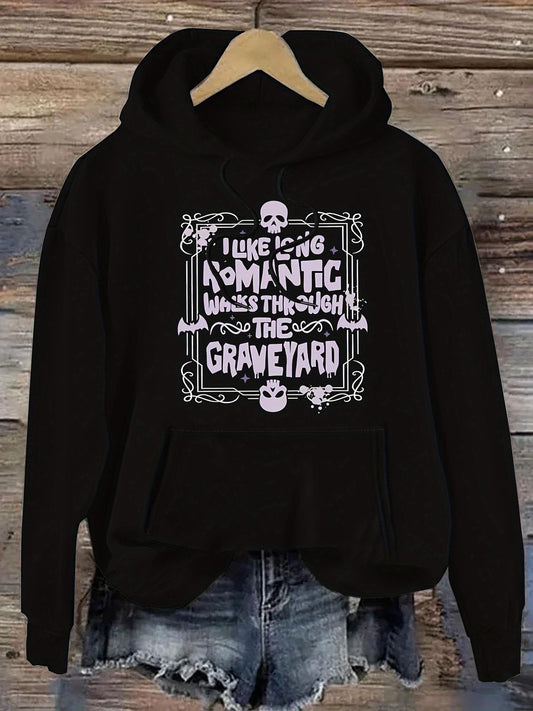 Women's Graphic Hoodie I Like Being Romantic Walking Through The Graveyard Surrounded By Skulls And Creepy Gothic Elements Hoodie