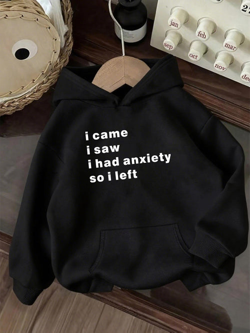 Women's Graphic Hoodie I Came I Saw I Had Anxiety So I Left Simple Bold Statement Hoodie