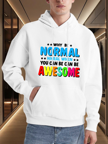 Men's Graphic Hoodie Why Be Normal When You Can Be Awesome Colorful Motivation Hoodie