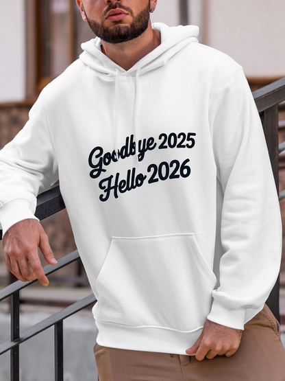 Men's Graphic Hoodie Goodbye 2025 Hello 2026 Modern Lettering On Clean White Hoodie