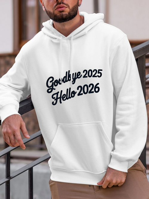Men's Graphic Hoodie Goodbye 2025 Hello 2026 Modern Lettering On Clean White Hoodie