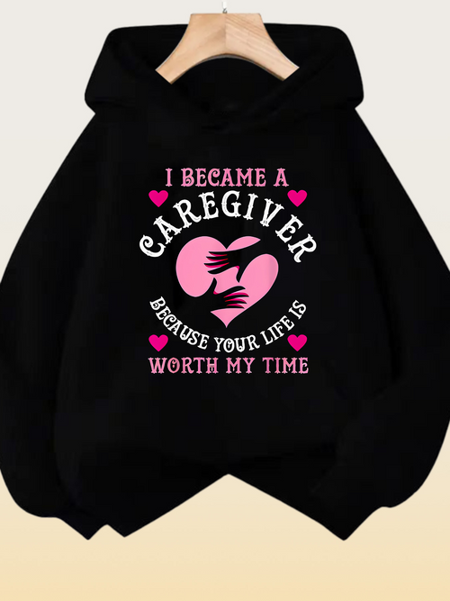 Women's Graphic Hoodie I Became A Caregiver With Heart Hands And Loving Words