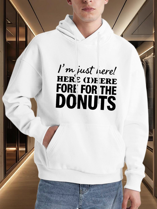 Men's Graphic Hoodie Im Just Here For The Donuts Lettering With Bold Black Text Hoodie