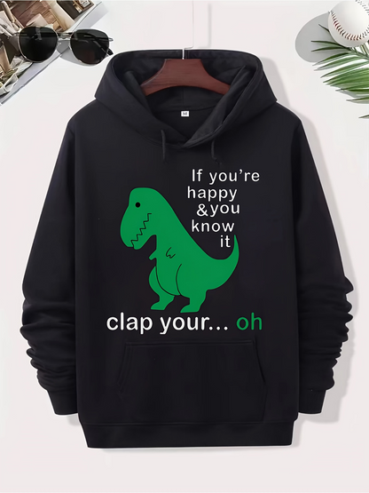 Men's Graphic Hoodie If Youre Happy And You Know It Clap Your Oh Dinosaur