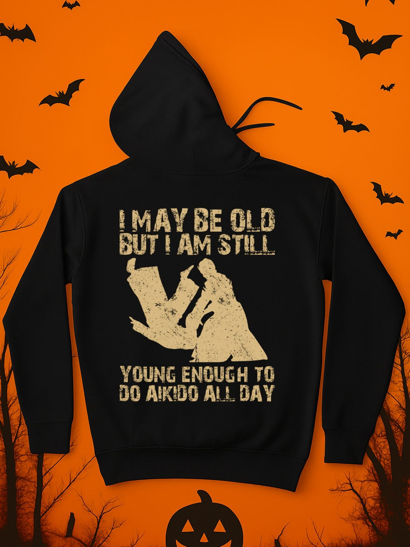 Men's Graphic Hoodie I May Be Old But I Am Still Young Enough To Do Aikido All Day Vintage Grunge Text With Martial Arts Throw Move Silhouettes Hoodie