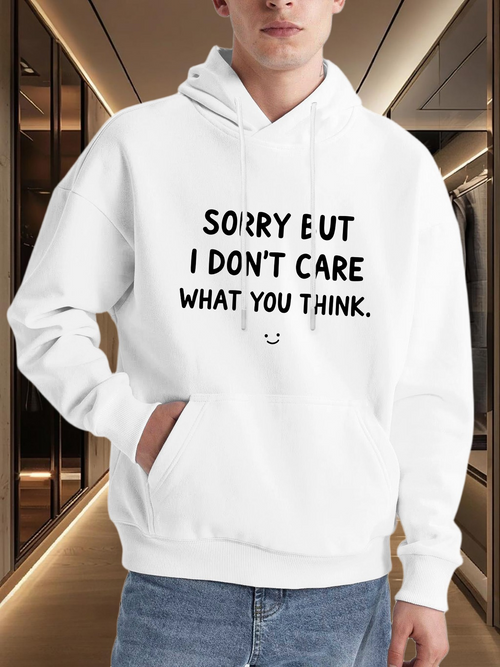Men's Graphic Hoodie Sorry But I Dont Care What You Think Printed Words Hoodie