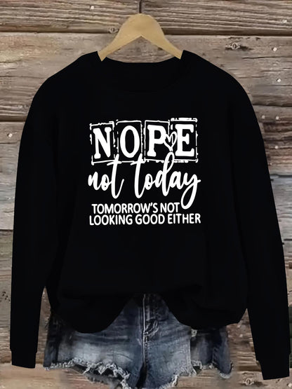 Women's Graphic Hoodie Nope Not Today Tomorrows Not Looking Good Either Sweatshirt